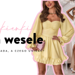 Sukienka na wesele - co wypada, a czego unikać? Sukienka na wesele - co wypada, a czego unikać?