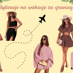 Stylizacje na wakacje za granicą – co spakować do walizki